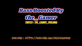 Another Love bass Boosted by The_Gamer