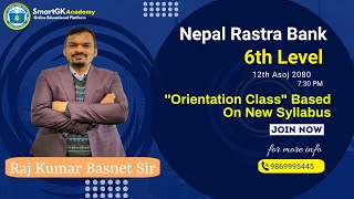 Nepal Rastra Bank || Level 6|| New Syllabus Based || Orientation Class||By:- Raj Kumar Basnet