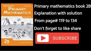 Primary mathematics book 2 and 2B Chapter 14 Time explanation and solution