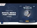 Social Media Post Design in Photoshop | Watch Post Design Tutorial | Photoshop Editing.