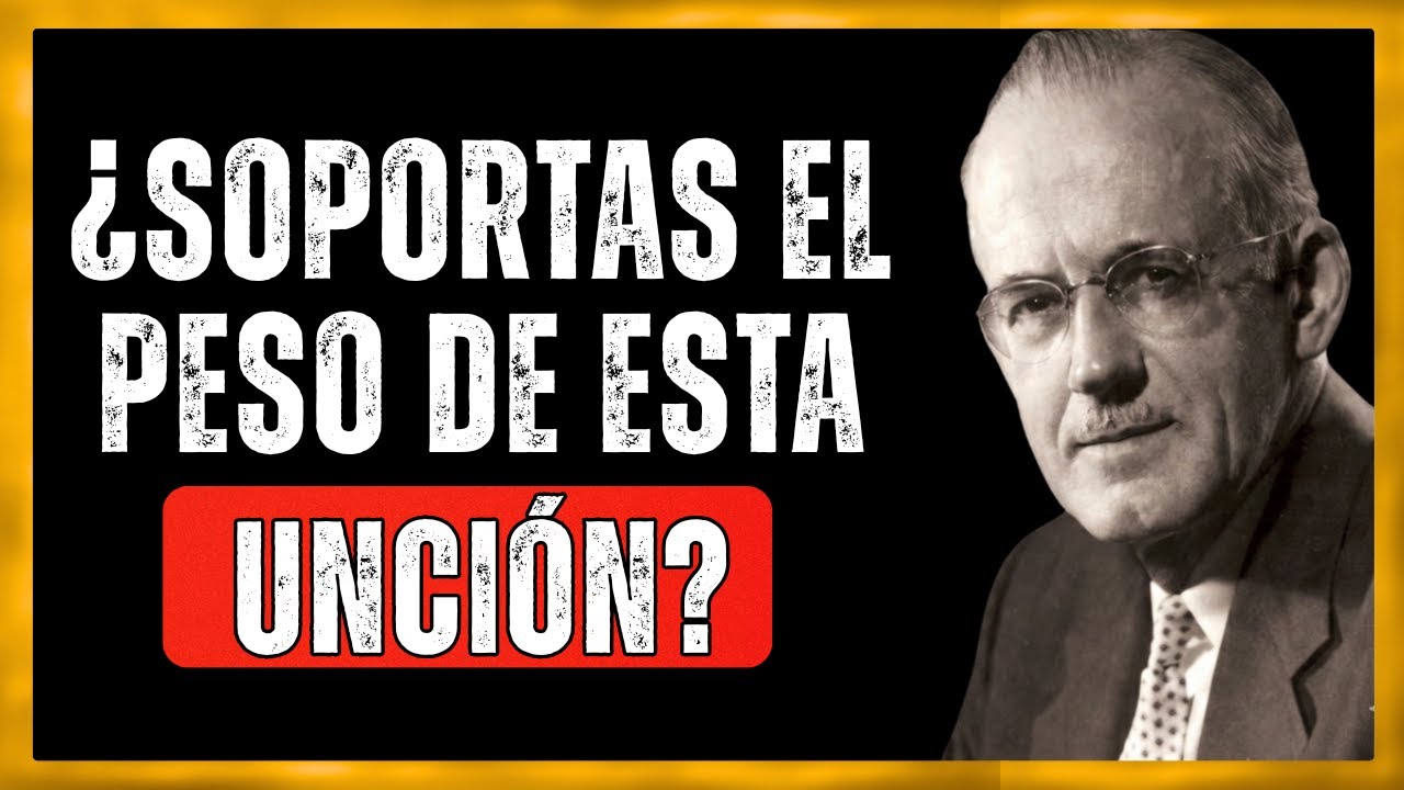 ¿Soportas el PESO de esta UNCIÓN? (El Precio que NADIE Te Contó) - A.W. Tozer