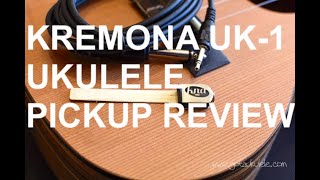 Got A Ukulele Reviews - Kremona UK-1 Ukulele Pickup