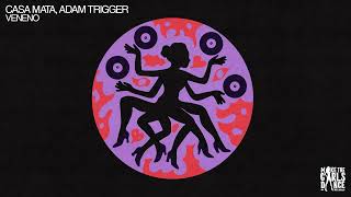Casa Mata, Adam Trigger - Veneno [Make The Girls Dance Records]