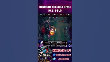 BLGNight SoloKill IGWei | Bình Luận Viên Gà Rừng | Trực Tiếp LPL 2025 | BLG VS IG