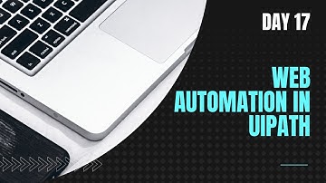 Day 17 - Web Automation in UiPath | Get Ancestor | Find Children | Send Hot Key | UiPath Learner