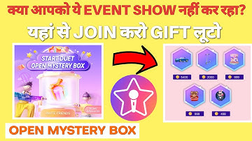 starmaker duet open mystery box event not showing| how to join duet mystery box event | loot event