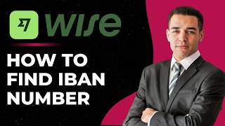 How to Find Wise IBAN Number - Step by Step