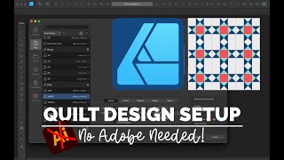 Quilt Pattern Design Without Adobe – Start Here with Affinity!