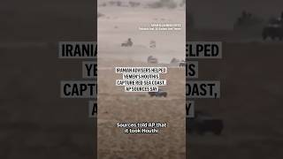 Iranian advisers helped Yemen's Houthis capture Red Sea coast, AP sources say