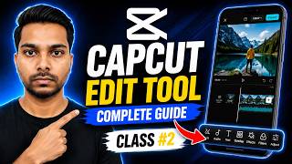 CapCut Edit Tool Complete Guide | Every Feature Explained Step by Step (2026)