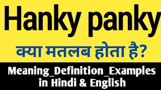 Hanky Panky - What Does This Mean in Hindi? 