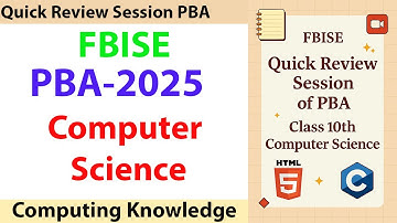 Quick Review Session | PBA Computer Science FBISE Class 10th | Practical-Based Assessment 2025
