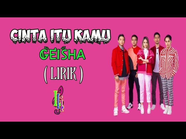 Cinta itu kamu - Geisha | LIRIK class=