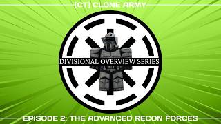 [CT] Clone Army - Divisional Overview #2 - Advanced Recon Forces