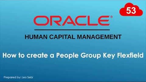 53. How to create a People Group Key Flexfield in Oracle HCM Cloud