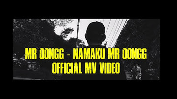 Mr.Oongg - Namaku Mr Oongg (Official Video Movie)