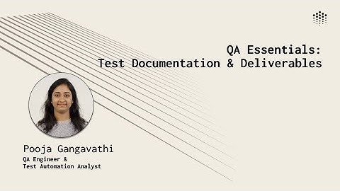 QA Essentials: Test Documentation and Deliverables