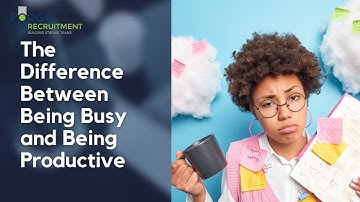 The Difference Between Being Busy and Being Productive