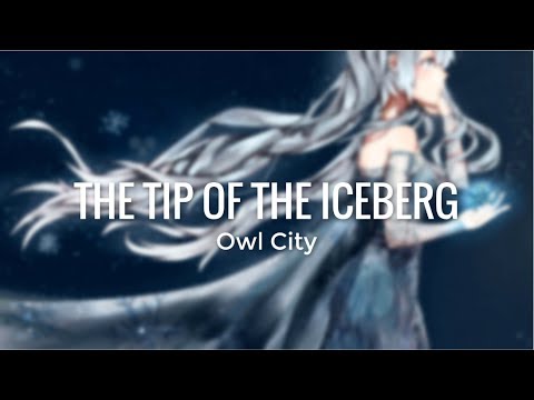 [NIGHTCORE] The tip of the iceberg - Owl City