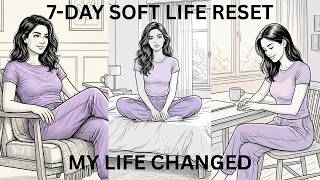 I Did a 7 Day Soft Life Reset and This Happened screenshot 5