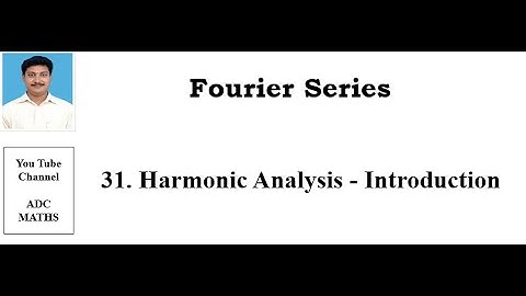 31 Harmonic Analysis Introduction