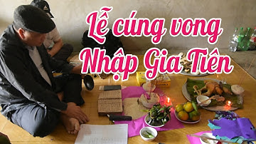 Tục Lệ - Lễ cúng vong Nhập Gia tiên của người tày Na Hang - Bản sắc Dân tộc tày