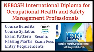 NEBOSH Diploma (IDIP) New Syllabus | NEBOSH IDIP Fees/Exam Pattern/Benefits/Entry Requirements