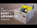 How to make a classic wooden crate. Easy + advanced versions.