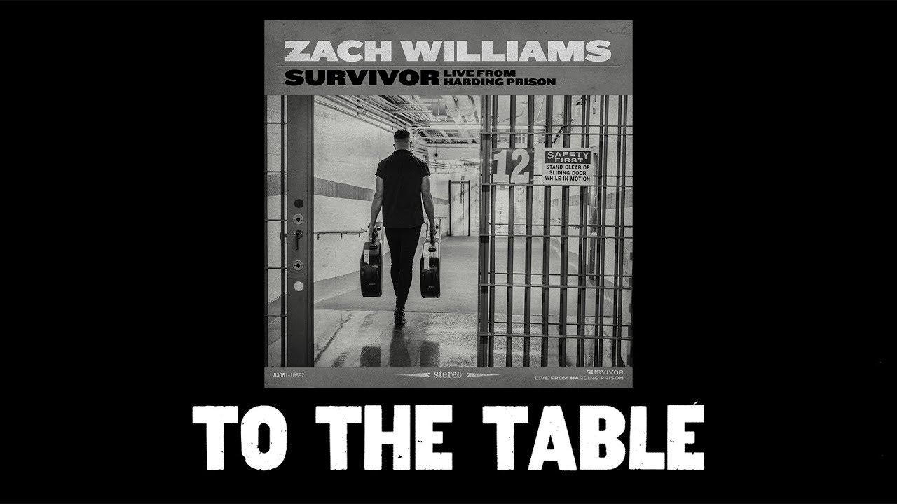 ~ Zach Williams ~ To The Table (Live From Harding Prison) ~ With Lyrics ...