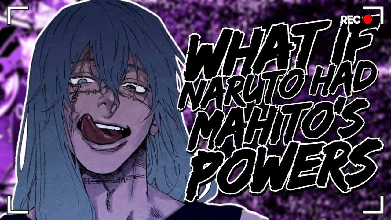 Essence | What If Naruto Had Mahito's Powers : [ Movie ] / 22K Special