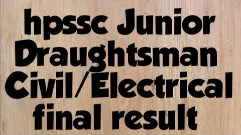 hpssc Junior Draughtsman Civil electrical post code 838 final result out | Junior Draughtsman result
