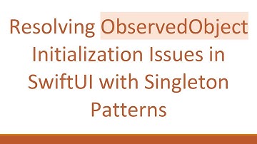 Resolving ObservedObject Initialization Issues in SwiftUI with Singleton Patterns