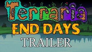 Terraria: End Days TRAILER Terraria: End Days TRAILER