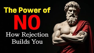 Don’t Fear Rejection: 13 Stoic Lessons That Flip the Script