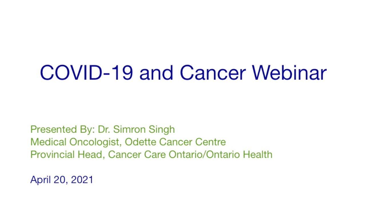 COVID 19 and Cancer Webinar: April 20, 2021 - COVID 19 and Cancer Webinar: April 20, 2021
