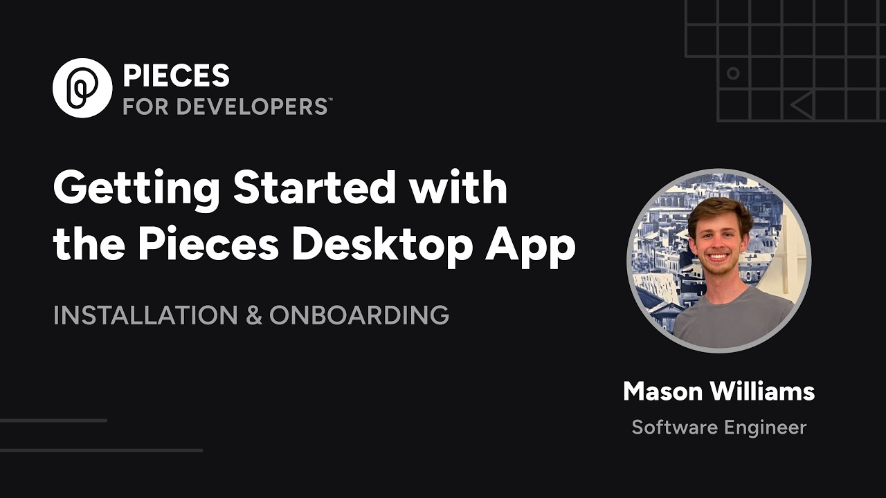 Getting Started with Pieces Desktop App | Installation & Onboarding ...