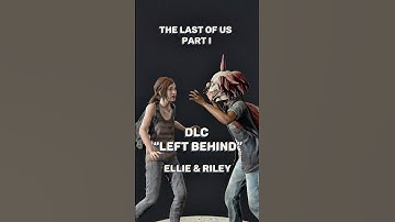 Ellie & Riley | Heartbreaking Moments from Left Behind DLC