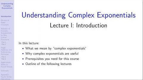 Understanding Complex Exponentials:  Lecture I:  Introduction