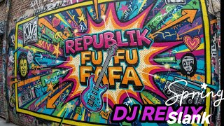 Download Lagu Republik FU FU FAFA -SLANK ( DJ REMIX ) MP3