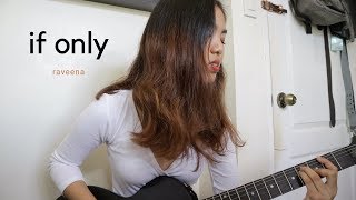 if only - raveena (cover)