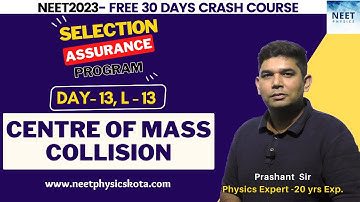 COM & Collision in One Shot  | NEET Physics Crash Course | Class 11 Physics NCERT | NEET 2023
