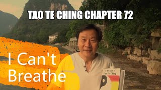 Tao Te Ching Chapter 72 Explained (I can't breathe)