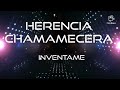 HERENCIA CHAMAMECERA CCO - &quot;INVENTAME&quot; Lo Nuevo Mayo 2022 ( 2do material?