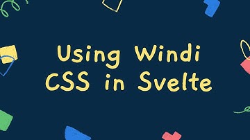 Using Windi CSS in Svelte