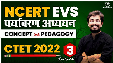 EVS for CTET 2022 NCERT based CONCEPT & PEDAGOGY with Trick| DAY-3 | ROHIT VAIDWAN SIR |
