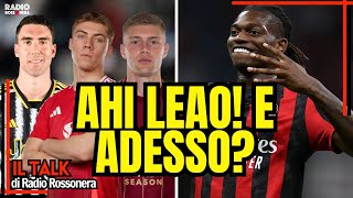 INFORTUNIO LEAO, E IL MILAN SUL MERCATO... | Radio Rossonera Talk
