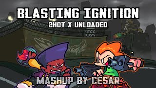 Blasting Ignition [2hot x Unloaded | Darnell vs. Pico] FNF Mashup