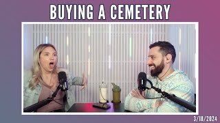 would you buy a cemetery?