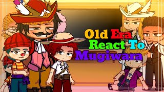 •[ || Old Era react to Mugiwara ] ||•  OnePiece ✿Hirro✿