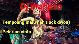 DJ MAHESA TEMPOANG MALU NAH   PELARIAN CINTA FULL BASS